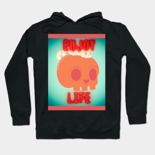 enjoy life Hoodie